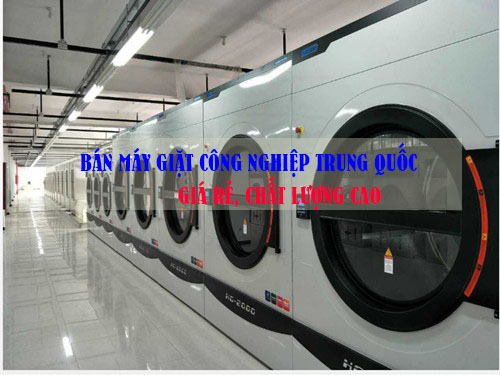 Bán máy giặt công nghiệp Trung Quốc giá rẻ chất lượng cao