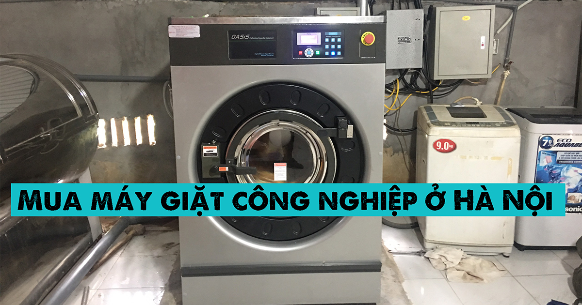 Mua máy giặt công nghiệp ở Hà Nội